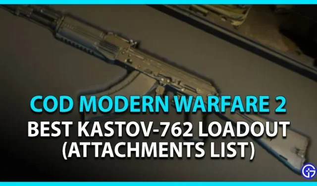 MW2 Kastov 762 Loadout : Liste des meilleurs add-ons