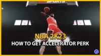 NBA 2K23: how to get the accelerator perk