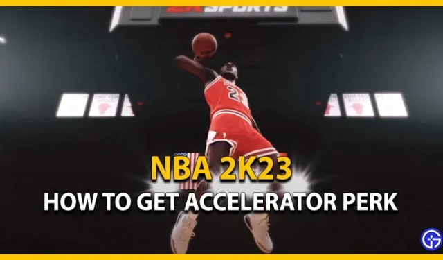 NBA 2K23: jak získat výhodu akcelerátoru