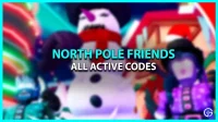 Codes North Pole Friends (травень 2023)