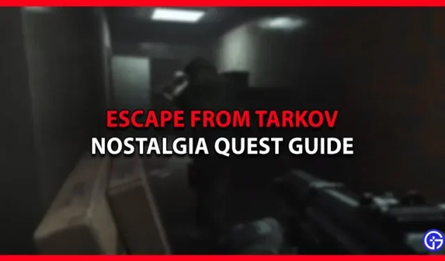 Escape from Tarkov Nostalgia Quest Guide