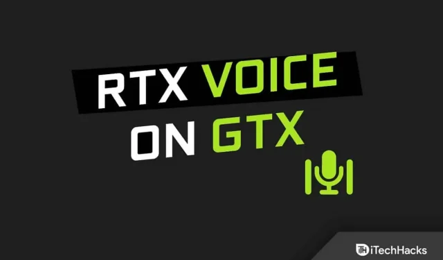 How to install and configure Nvidia RTX Voice on GeForce GTX GPUs