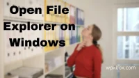 How to open File Explorer in Windows 11/10