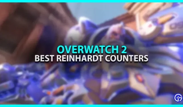 Overwatch 2: Die besten Konter für Reinhardt