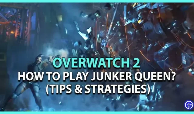 Overwatch 2 Junker Queen: ontgrendelen en spelen (tips en strategieën)