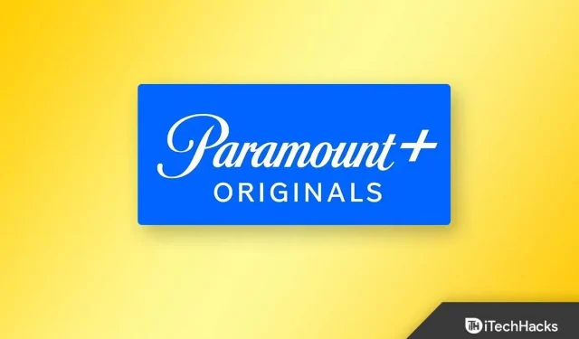 Hoe te repareren Paramount Plus Login werkt niet