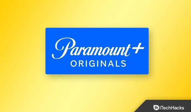 How to Fix Paramount Plus Login Not Working