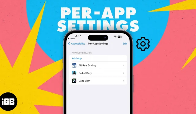 Per-app-instellingen gebruiken op iPhone in iOS 16
