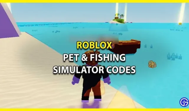 Todos los códigos para Pet & Fishing Simulator (septiembre de 2022): gemas y monedas gratis