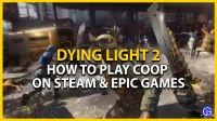 Dying Light 2 Coop : Comment jouer sur Steam et Epic Games