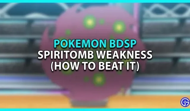 Faiblesse de Spiritomb dans Pokemon Diamant Brillant et Perle Brillante