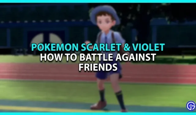 Kā cīnīties ar draugiem spēlē Pokemon Scarlet & Violet