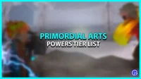 Tier List Primordial Arts (2023)
