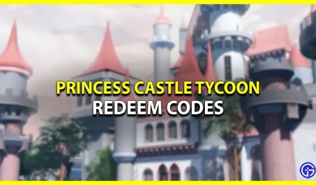 Roblox Princess Castle Tycoon Cheats (veebruar 2023) – tasuta kingitused