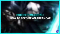 Project Mugetsu Arrancar: how to evolve into it