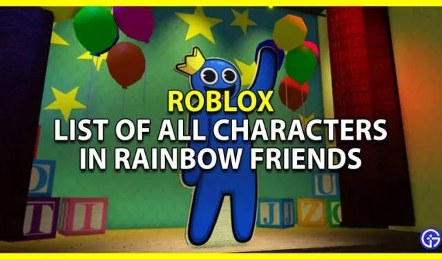 Rainbow Friends: un elenco di tutti i mostri e come scappare da loro