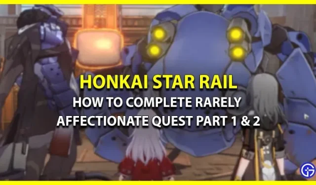 Del 1 og 2 af Seldom Affectionate in Honkai Star Rail (komplet Quest Guide)