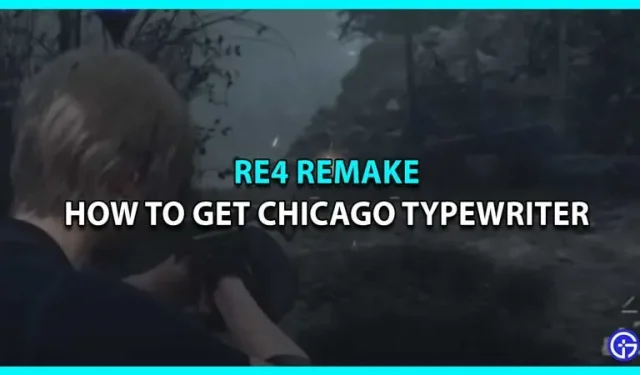 Chicagon kirjoituskoneen saaminen RE4 Remake -versioon