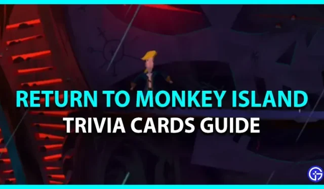 Retour aux cartes de quiz de Monkey Island: comment trouver, recevoir et répondre