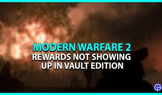 Call Of Duty Modern Warfare 2: Belohnungen der Vault Edition werden nicht angezeigt [Behoben]