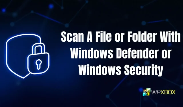 So scannen Sie eine Datei oder einen Ordner mit Windows Defender oder Windows Security