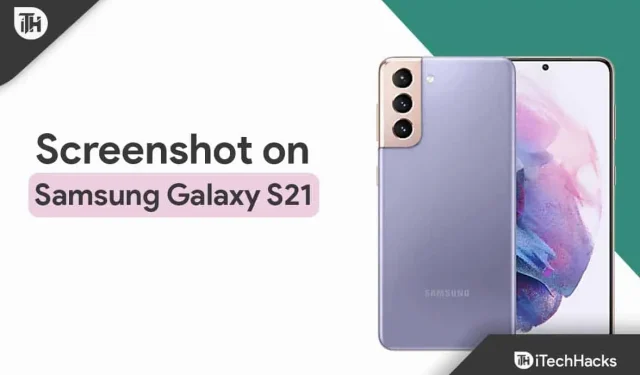 Comment faire une capture d’écran sur Samsung Galaxy S21/S21 Ultra