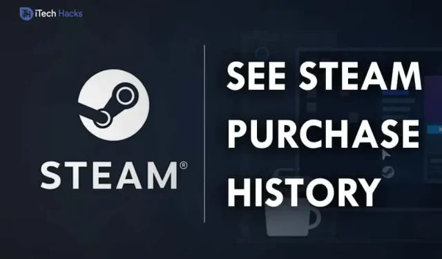 Comment vérifier et afficher votre historique d’achat sur Steam