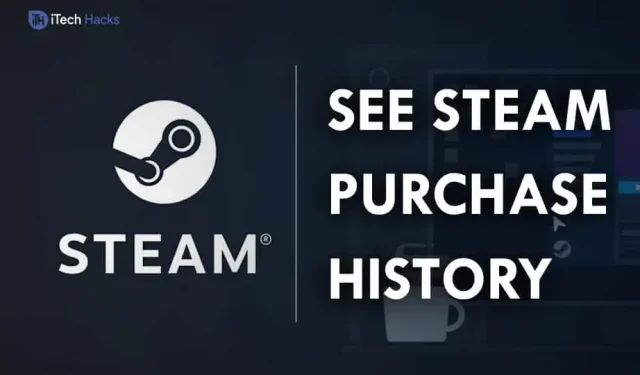 How to Check and View Your Purchase History on Steam