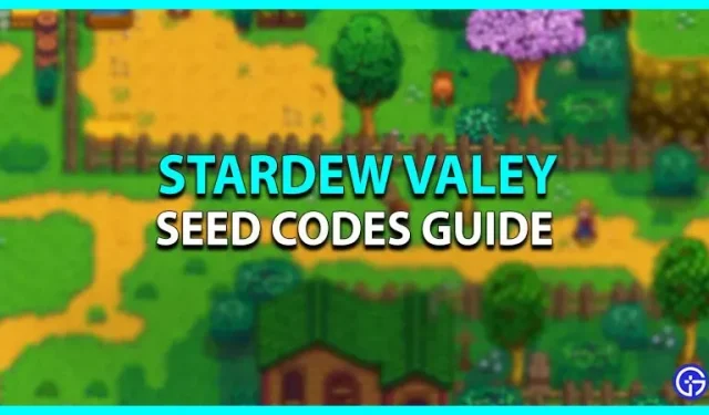 Guía de códigos de semillas de Stardew Valley