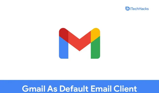 Set Gmail as Default Email Client in Windows 11