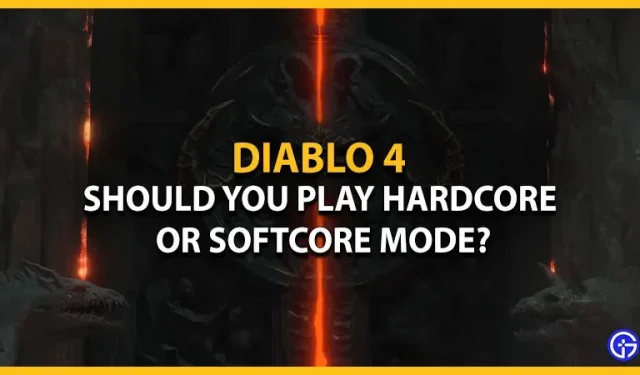 Skal du spille Hardcore eller Softcore Mode i Diablo 4? (Besvaret)