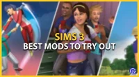 The Sims 3: The Best Mods to Try