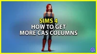 Sims 4: How to Get More CAS Columns (Modification Guide)