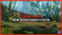 Hoe zware chitine te krijgen in Smalland: Survive The Wilds