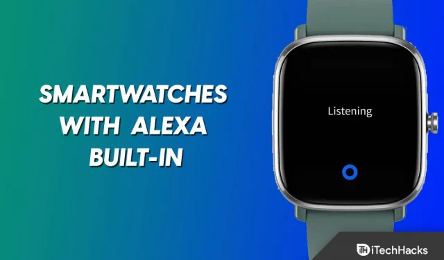 Os 10 melhores smartwatches com Amazon Alexa integrado
