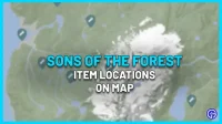 Location of Sons Of The Forest items on the map