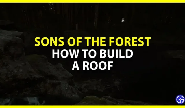 Hoe een dak te bouwen zonder centrale balk in Sons Of The Forest