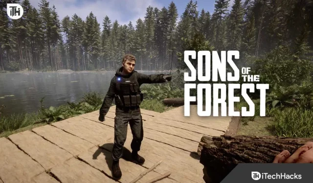 Исправить сбой Sons Of The Forest, не запускается или черный экран