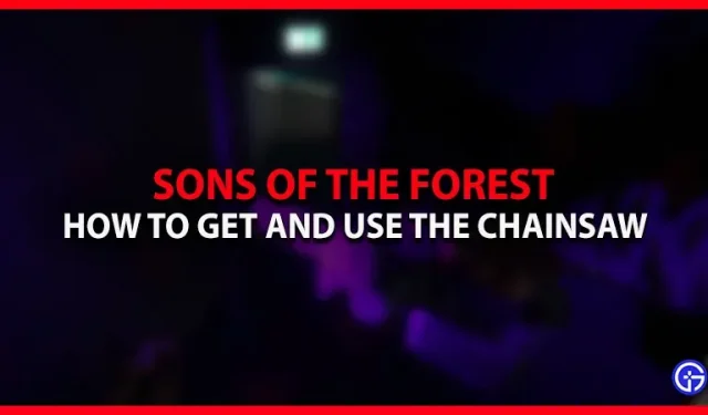 Comment obtenir et utiliser une tronçonneuse dans Son Of The Forest (Location).