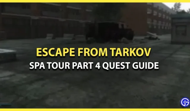 Escape From Tarkov Spa Tour Teil 4 Quest-Guide