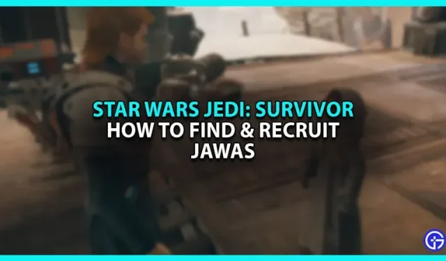 Rekrutierung von Jawas in Jedi Survivor: Anleitung