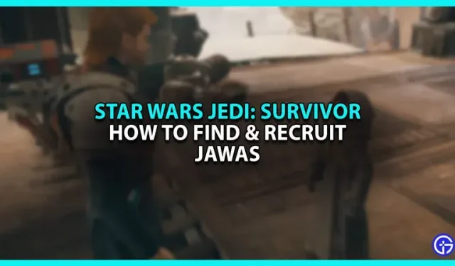 Recruiting Jawas in Jedi Survivor: How To