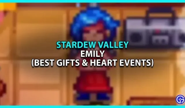 Emily de Stardew Valley: les meilleurs cadeaux et événements sincères