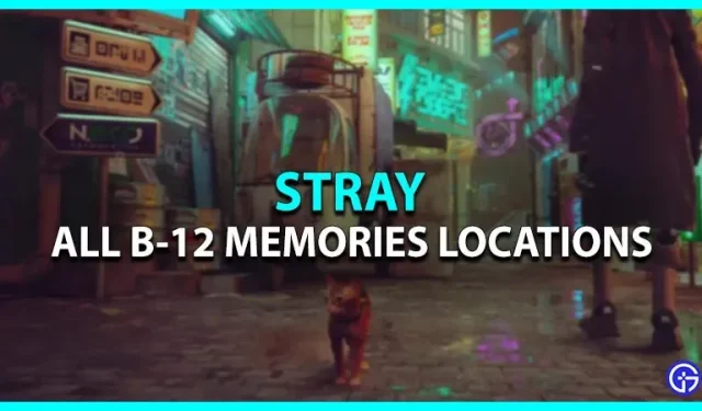 Stray: where to find and collect all B-12 memories (locations)