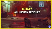 Stray Hidden Trophy Guide (PS4, PS5 ja Steam)