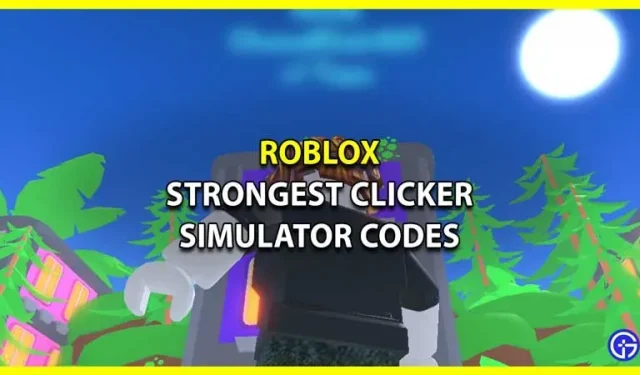 De stærkeste Roblox Clickersimulatorkoder (august 2022)