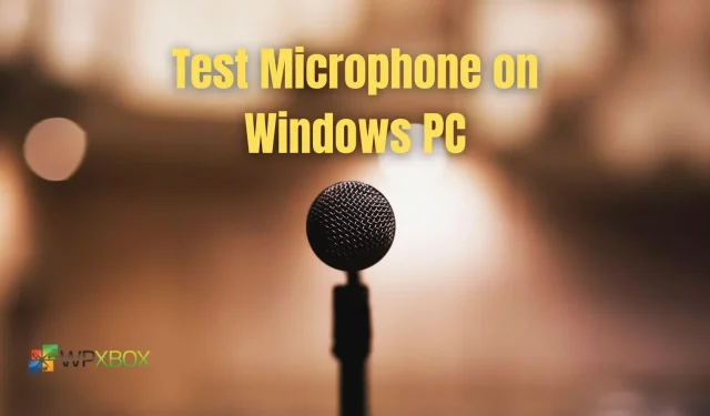 Kuinka tarkistaa mikrofoni Windows-tietokoneessa