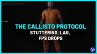 PC settings to fix stuttering, lagging and FPS drops in Callisto protocol