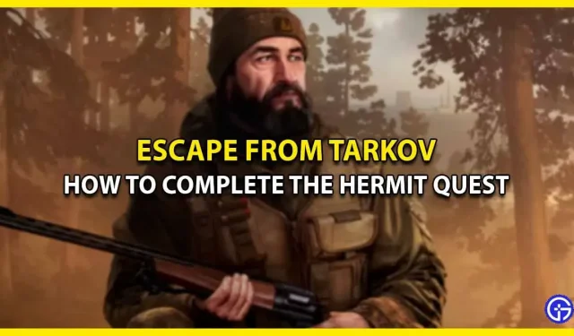 Hermit Quest dans Escape From Tarkov: comment terminer