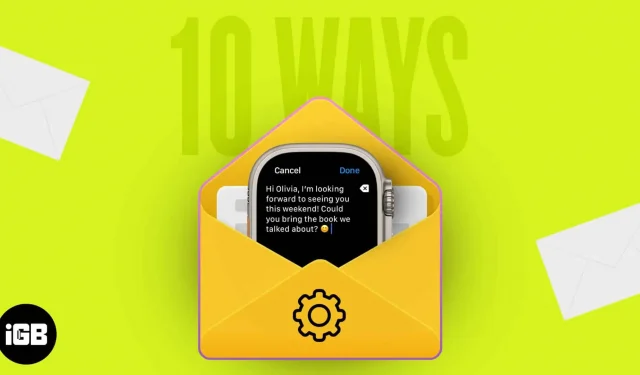 전문가처럼 Apple Watch에서 Mail 앱을 사용하기 위한 10가지 팁!